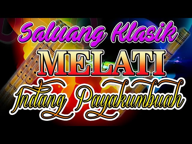 Saluang Klasik MELATI - Indang Payakumbuah (Official Video) class=