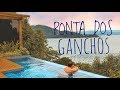 PONTA DOS GANCHOS \ A GENTE CONHECEU O HOTEL MAIS CARO DO BRASIL!