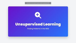 3.3 Unsupervised Learning Explained: Finding Hidden Patterns in Data