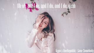 Kygo x OneRepublic - Lose Somebody (Lyrics)