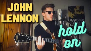 Hold On - John Lennon Cover