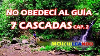 No obedecí al Guía, 7 Cascadas de Naranjal-Orgullo Pasión y Gloria #2 (Ecuador)