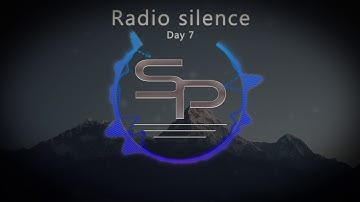 Day 7 - Radio silence