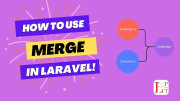 What is merge Method in Laravel | merge two collections Laravel