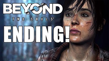 ENDING - Beyond Two Souls Gameplay Walk Through Part 22 "FINAL" (Play Through) PS3 by Whiteboy7thst