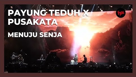 MENUJU SENJA - PAYUNG TEDUH x PUSAKATA (Live Performane from Synchronize Festival)