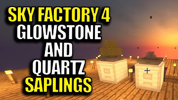 Minecraft Sky Factory 4 Modpack Ep 41 - Glowstone and Quartz Saplings
