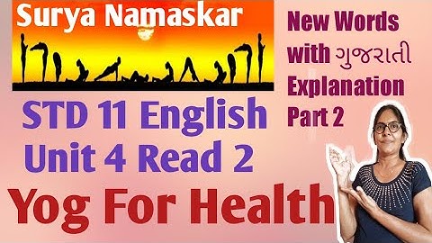 STD11 English Unit4 Read2 Yog For Health Surya Namaskar Part2 with New Words and ગુજરાતી Explanation