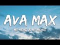 Ava Max - My Head & My Heart (Lyrics)