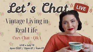 Replay - Vintage Living in Real Life | Cozy Chat + Q&A (Livestream)