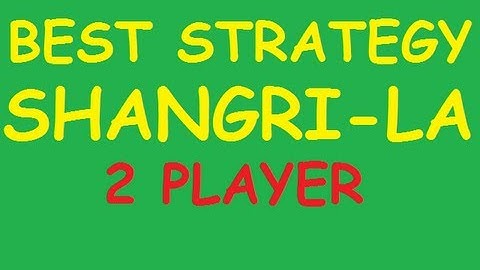 Shangri-La: Best High Round 2 Player Strategy Part 1 of 3 (Commentary/Gameplay)