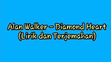 Alan Walker - Diamond Heart ft. Sophia Somajo | Lyric (Lirik dan Terjemahan Bahasa Indonesia)