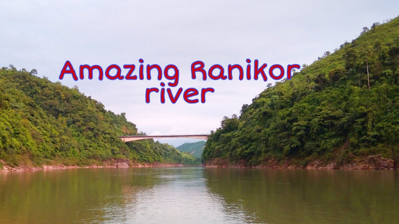 Ranikor||River||South West khasi Hills, Meghalaya. - YouTube