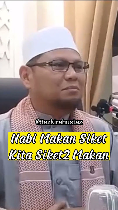 Nabi Makan Siket..Kita Siket2 Makan ~ Ustaz Badlishah Alauddin