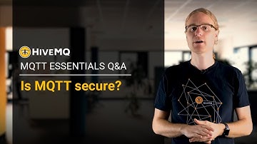 MQTT Q&A: MQTT Security and Best Practices with HiveMQ