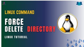 How to Force Delete a Directory/Folder in Linux | Quick and Easy Guide