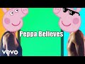 Peppa Pig-Believer