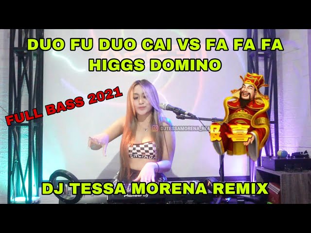 DUO FU DUO CAI VS FA FA FA HIGGS DOMINO REMIX BY DJ TESSA MORENA FULL BASS 2021 class=