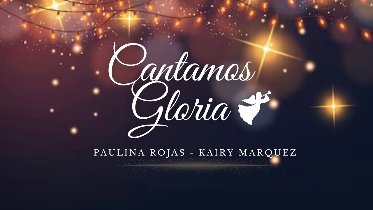 在 YouTube 上观看 CANTAMOS GLORIA - Paulina Rojas y Kairy Marquez 在 YouTube 上观看 CANTAMOS GLORIA - Paulina Rojas y Kairy Marquez