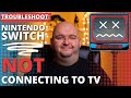 Nintendo Switch NOT CONNECTING TO TV -Troubleshooting Tips