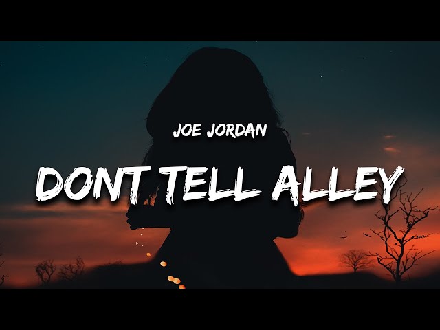 Joe Jordan - Don't Tell Alley (Lyrics) class=