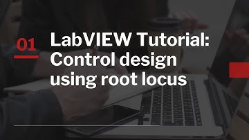 Control Design Via Root Locus using LabVIEW Control Design Module