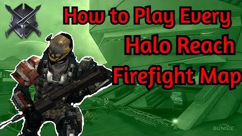 How to Play Every Halo Reach Firefight Map