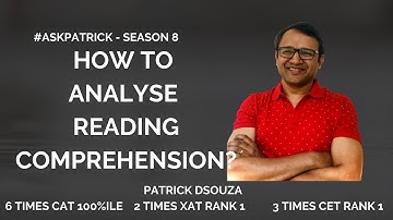How to analyse reading comprehension?| #AskPatrick | Patrick Dsouza | 6 times CAT 100%ile