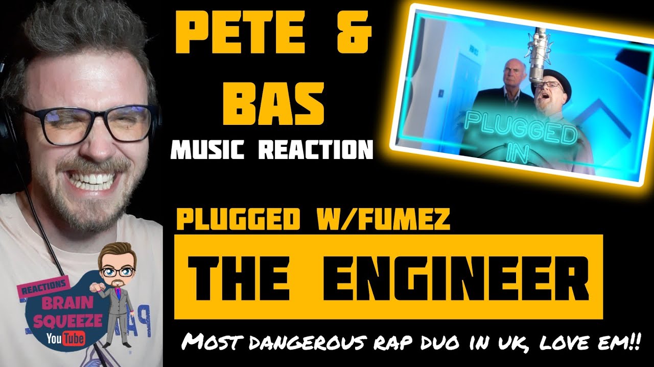 Pete and Bas - Plugged w/Fumez THE ENGINEER (UK Reaction) | THE OLDEST & MOST DANGEROUS UK RAP DUO!