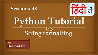 String formatting  in Python | Python Tutorial in Hindi | #43