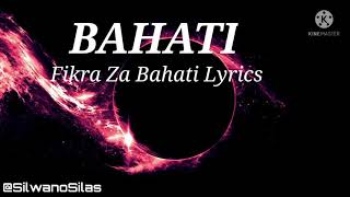 BAHATI- FIKRA ZA BAHATI Lyrics