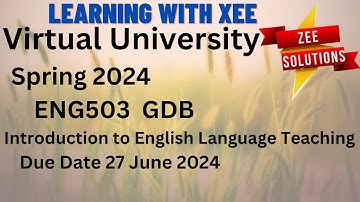 ENG503 Introduction to English Language Teaching GDB Spring 2024 Virtual University of Pakistan
