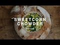 Niomi Smart - Sweetcorn Chowder | Eat Smart | Wild Dish