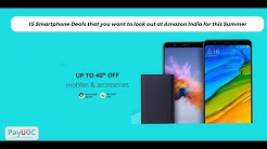 Top 15 Smartphone deals to look out at Amazon India for this summer