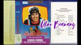 (Full Album) Jaja Miharja # Ular Bedudag