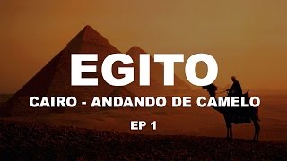 Cairo | Pirâmides | Ep1