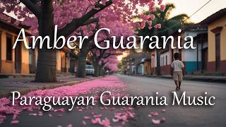 Amber Guarania Full Instrumental Album – Calm Romantic Latin Acoustic Music
