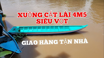 XUỒNG CẮT LÁI 4M5 SIÊU VỌT 0939333400 HOẶC 0923451926 GIAO HÀNG TẬN NHÀ TOÀN QUỐC