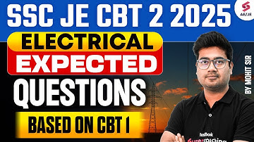 SSC JE CBT 2 2025 | Electrical Expected Questions 🔥 | Based on CBT 1 Analysis | By Mohit Sir