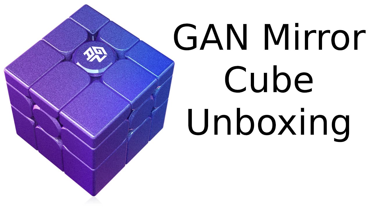 GAN mirror cube UV Coated unboxing 