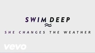 Video thumbnail of "Swim Deep - She Changes the Weather (Official Audio)"