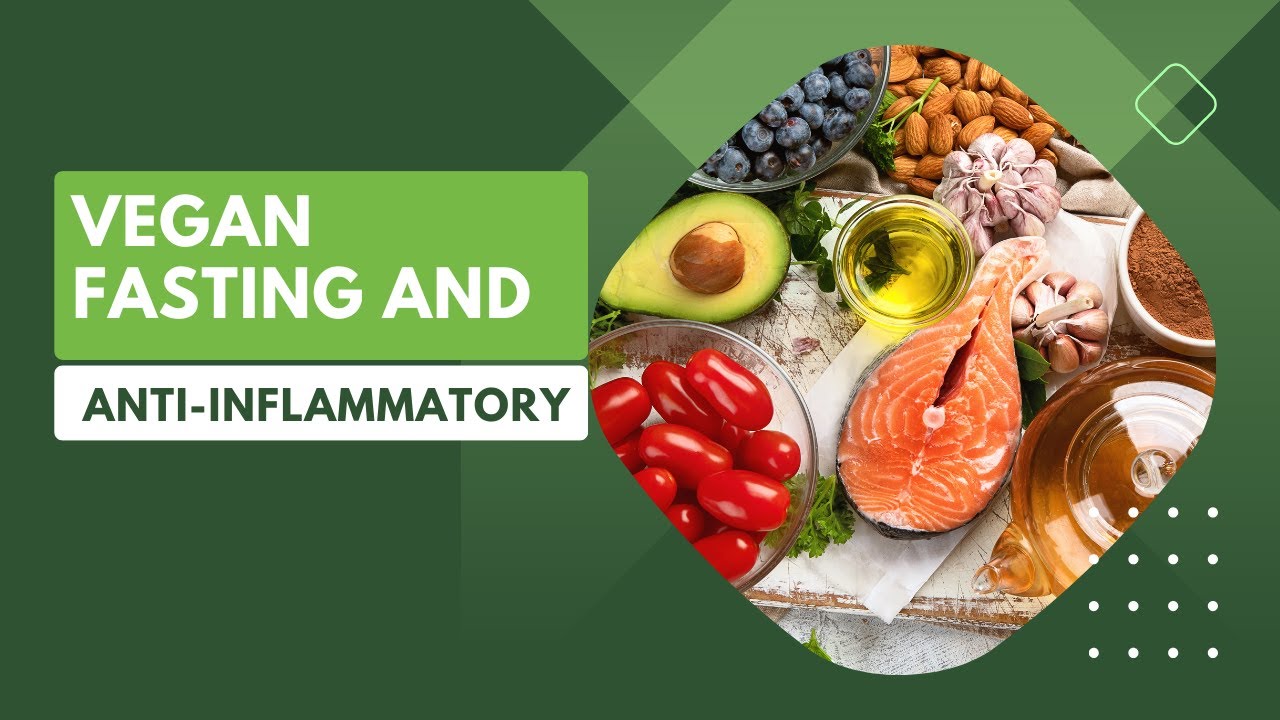 Vegan Fasting and Anti-Inflammatory Benefits 🌱🤝