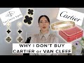 Why I DON'T Buy CARTIER or VAN CLEEF ARPELS