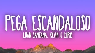 Luan Santana Kevin O Chris Pega Escandaloso Lyrics