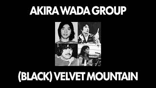 Akira Wada Group - (Black) Velvet Mountain