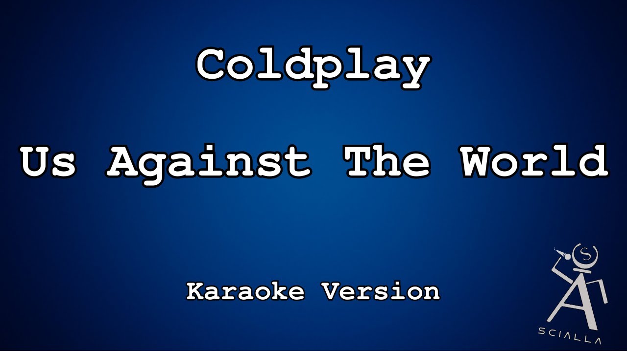 Coldplay Us Against The World (KARAOKE) YouTube