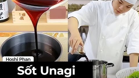 Bài 2: Đầu Bếp Nhật Hướng Dẫn Nấu Sốt UNAGI Cực Ngon
