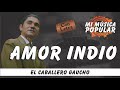 Amor Indio - El Caballero Gaucho - Con Letra (Video Lyric)