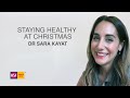 Staying healthy at Christmas | Dr Sara Kayat