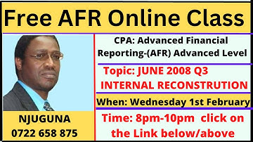 CPA- AFR-INTERNAL  RECONSTRUCTION LESSON 5 CALL 0722 658875 FOR ONLINE CLASSES / PRE RECORDED VIDEOS